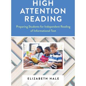 Teachers' College Press High Attention Reading : Preparing Students For Independent Reading Of Informational Text Teachers' College Press High Attention Reading : Preparing Students For Independent Reading Of Informational Text