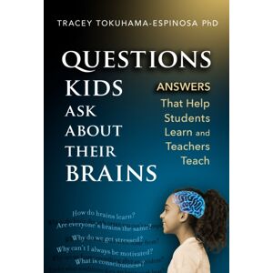 Teachers' College Press Questions Kids Ask About Their Brains : Answers That Help Students Learn And Teachers Teach Teachers' College Press Questions Kids Ask About Their Brains : Answers That Help Students Learn And Teachers Teach