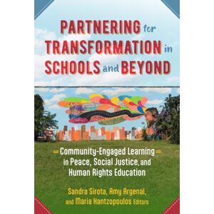 Teachers' College Press Partnering For Transformation In Schools And Beyond : Community-Engaged Learning In Peace, Social Justice, And Human Rights Education Teachers' College Press Partnering For Transformation In Schools And Beyond : Community-Engaged Learning In Peace, Social Justice, And Human Rights Education