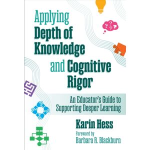 Teachers' College Press Applying Depth Of Knowledge And Cognitive Rigor : An Educator'S Guide To Supporting Deeper Learning Teachers' College Press Applying Depth Of Knowledge And Cognitive Rigor : An Educator'S Guide To Supporting Deeper Learning