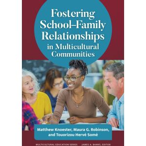 Teachers' College Press Fostering School–family Relationships In Multicultural Communities Teachers' College Press Fostering School–family Relationships In Multicultural Communities
