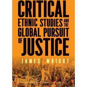 Teachers' College Press Critical Ethnic Studies And The Global Pursuit Of Justice Teachers' College Press Critical Ethnic Studies And The Global Pursuit Of Justice