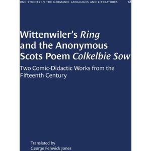 The University of North Carolina Press Wittenwiler'S Ring And The Anonymous Scots Poem Colkelbie Sow : Two Comic-Didactic Works From The Fifteenth Century The University of North Carolina Press Wittenwiler'S Ring And The Anonymous Scots Poem Colkelbie Sow : Two Comic-Didactic Works From The Fifteenth Century