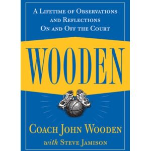Contemporary Books Inc Wooden: A Lifetime Of Observations And Reflections On And Off The Court Contemporary Books Inc Wooden: A Lifetime Of Observations And Reflections On And Off The Court
