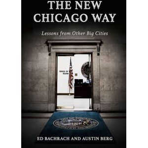 Southern Illinois University Press The Chicago Way : Lessons From Other Big Cities Southern Illinois University Press The Chicago Way : Lessons From Other Big Cities