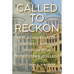 Southern Illinois University Press Called To Reckon : Replacing History And Reclaiming Mission At A Midwestern College Southern Illinois University Press Called To Reckon : Replacing History And Reclaiming Mission At A Midwestern College