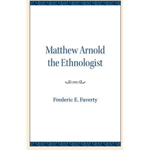 Northwestern University Press Matthew Arnold The Ethnologist Northwestern University Press Matthew Arnold The Ethnologist