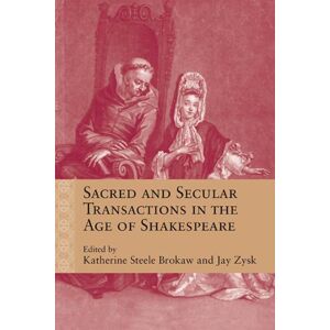 Northwestern University Press Sacred And Secular Transactions In The Age Of Shakespeare Northwestern University Press Sacred And Secular Transactions In The Age Of Shakespeare