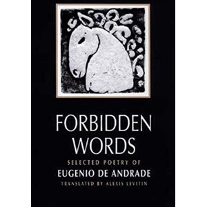 New Directions Publishing Corporation Forbidden Words : Selected Poetry Of Eugenio De Andrade New Directions Publishing Corporation Forbidden Words : Selected Poetry Of Eugenio De Andrade