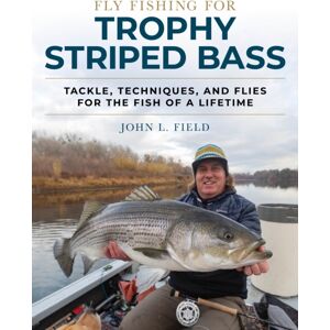 Stackpole Books Fly Fishing For Trophy Striped Bass : Tackle, Techniques, And Flies For The Fish Of A Lifetime Stackpole Books Fly Fishing For Trophy Striped Bass : Tackle, Techniques, And Flies For The Fish Of A Lifetime