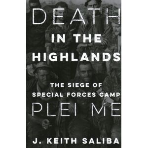 Stackpole Books Death In The Highlands : The Siege Of Special Forces Camp Plei Me Stackpole Books Death In The Highlands : The Siege Of Special Forces Camp Plei Me