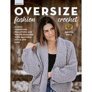 Stackpole Books Oversize Fashion Crochet : 6 Cozy Cardigans, Pullovers & Wraps Designed With Maximum Style And Ease Stackpole Books Oversize Fashion Crochet : 6 Cozy Cardigans, Pullovers & Wraps Designed With Maximum Style And Ease