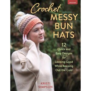 Stackpole Books Crochet Messy Bun Hats : 12 Quick And Easy Designs For Looking Good While Keeping Out The Cold Stackpole Books Crochet Messy Bun Hats : 12 Quick And Easy Designs For Looking Good While Keeping Out The Cold