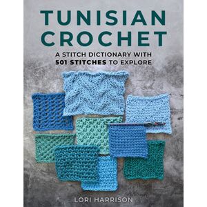 Stackpole Books Tunisian Crochet : A Stitch Dictionary With 501 Stitches To Explore Stackpole Books Tunisian Crochet : A Stitch Dictionary With 501 Stitches To Explore