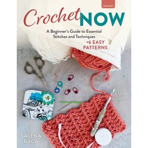 Stackpole Books Crochet Now : A Beginner’s Guide To Essential Stitches And Techniques + 6 Easy Patterns Stackpole Books Crochet Now : A Beginner’s Guide To Essential Stitches And Techniques + 6 Easy Patterns