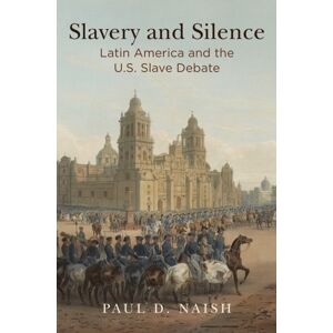 University of Pennsylvania Press Slavery And Silence : Latin America And The U.S. Slave Debate University of Pennsylvania Press Slavery And Silence : Latin America And The U.S. Slave Debate