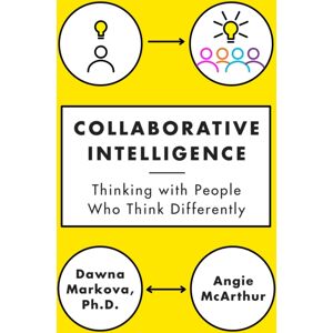 Random House USA Inc Collaborative Intelligence : Thinking With People Who Think Differently Random House USA Inc Collaborative Intelligence : Thinking With People Who Think Differently