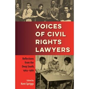 University Press of Florida Voices Of Civil Rights Lawyers : Reflections From The Deep South, 1964-1980 University Press of Florida Voices Of Civil Rights Lawyers : Reflections From The Deep South, 1964-1980