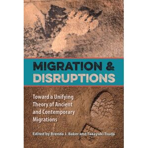 University Press of Florida Migration And Disruptions : Toward A Unifying Theory Of Ancient And Contemporary Migrations University Press of Florida Migration And Disruptions : Toward A Unifying Theory Of Ancient And Contemporary Migrations