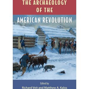 University Press of Florida The Archaeology Of The American Revolution University Press of Florida The Archaeology Of The American Revolution