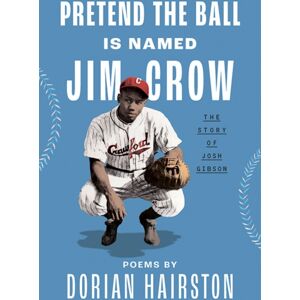 The University Press of Kentucky Pretend The Ball Is Named Jim Crow : The Story Of Josh Gibson The University Press of Kentucky Pretend The Ball Is Named Jim Crow : The Story Of Josh Gibson