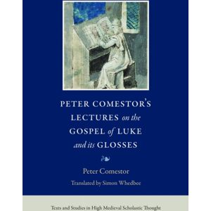 The Catholic University of America Press Peter Comestor'S Lectures On The Gospel Of Luke And Its Glosses The Catholic University of America Press Peter Comestor'S Lectures On The Gospel Of Luke And Its Glosses