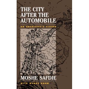 Taylor & Francis Inc The City After The Automobile : An Architect'S Vision Taylor & Francis Inc The City After The Automobile : An Architect'S Vision