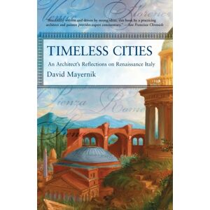 Basic Books Timeless Cities : An Architect'S Reflections On Renaissance Italy Basic Books Timeless Cities : An Architect'S Reflections On Renaissance Italy