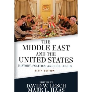 Taylor & Francis Inc The Middle East And The United States : History, Politics, And Ideologies Taylor & Francis Inc The Middle East And The United States : History, Politics, And Ideologies