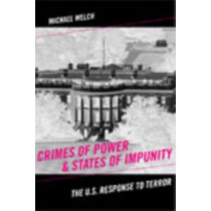 Rutgers University Press Crimes Of Power & States Of Impunity : The U.S. Response To Terror Rutgers University Press Crimes Of Power & States Of Impunity : The U.S. Response To Terror