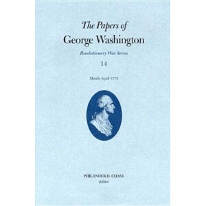 University of Virginia Press Papers George Washington Vol 14 Mar-April 1778 University of Virginia Press Papers George Washington Vol 14 Mar-April 1778