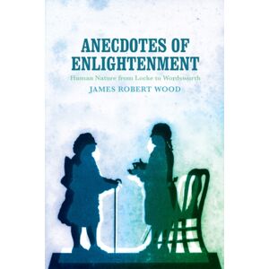 University of Virginia Press Anecdotes Of Enlightenment : Human Nature From Locke To Wordsworth University of Virginia Press Anecdotes Of Enlightenment : Human Nature From Locke To Wordsworth