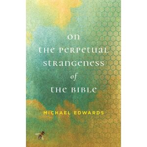 University of Virginia Press On The Perpetual Strangeness Of The Bible University of Virginia Press On The Perpetual Strangeness Of The Bible