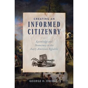 University of Virginia Press Creating An Informed Citizenry : Knowledge And Democracy In The Early American Republic University of Virginia Press Creating An Informed Citizenry : Knowledge And Democracy In The Early American Republic