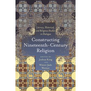 Ohio State University Press Constructing Nineteenth-Century Religion : Literary, Historical, And Religious Studies In Dialogue Ohio State University Press Constructing Nineteenth-Century Religion : Literary, Historical, And Religious Studies In Dialogue