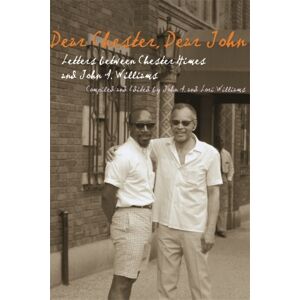Wayne State University Press Dear Chester, Dear John : Letters Between Chester Himes And John A. Williams Wayne State University Press Dear Chester, Dear John : Letters Between Chester Himes And John A. Williams