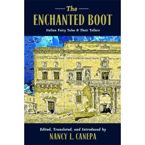 Wayne State University Press The Enchanted Boot : Italian Fairy Tales & Their Tellers Wayne State University Press The Enchanted Boot : Italian Fairy Tales & Their Tellers