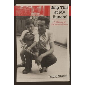 Wayne State University Press Sing This At My Funeral : A Memoir Of Fathers And Sons Wayne State University Press Sing This At My Funeral : A Memoir Of Fathers And Sons