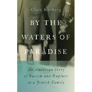 Wayne State University Press By The Waters Of Paradise : An American Story Of Racism And Rupture In A Jewish Family Wayne State University Press By The Waters Of Paradise : An American Story Of Racism And Rupture In A Jewish Family