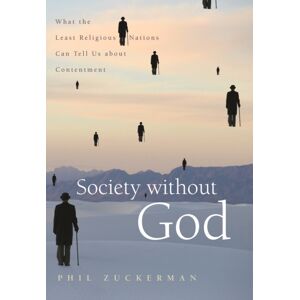 New York University Press Society Without God : What The Least Religious Nations Can Tell Us About Contentment New York University Press Society Without God : What The Least Religious Nations Can Tell Us About Contentment