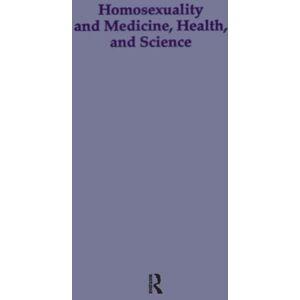 Taylor & Francis Inc Homosexuality & Medicine, Health & Science Taylor & Francis Inc Homosexuality & Medicine, Health & Science