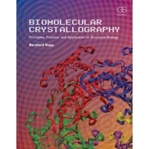 Taylor & Francis Inc Biomolecular Crystallography : Principles, Practice, And Application To Structural Biology Taylor & Francis Inc Biomolecular Crystallography : Principles, Practice, And Application To Structural Biology