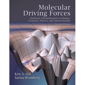 Taylor & Francis Inc Molecular Driving Forces : Statistical Thermodynamics In Biology, Chemistry, Physics, And Nanoscience Taylor & Francis Inc Molecular Driving Forces : Statistical Thermodynamics In Biology, Chemistry, Physics, And Nanoscience