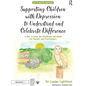 Taylor & Francis Inc Supporting Children With Depression To Understand And Celebrate Difference : A Get To Know Me Workbook And Guide For Parents And Practitioners Taylor & Francis Inc Supporting Children With Depression To Understand And Celebrate Difference : A Get To Know Me Workbook And Guide For Parents And Practitioners