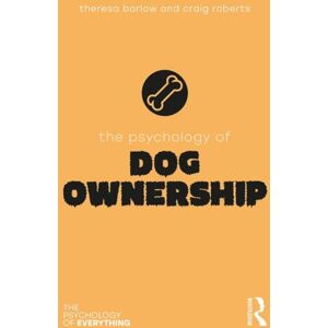 Taylor & Francis Inc The Psychology Of Dog Ownership Taylor & Francis Inc The Psychology Of Dog Ownership