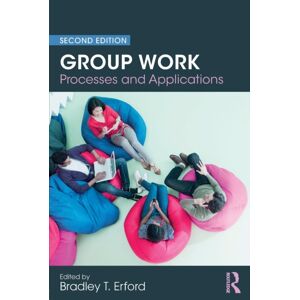 Taylor & Francis Inc Group Work : Processes And Applications, 2nd Edition Taylor & Francis Inc Group Work : Processes And Applications, 2nd Edition