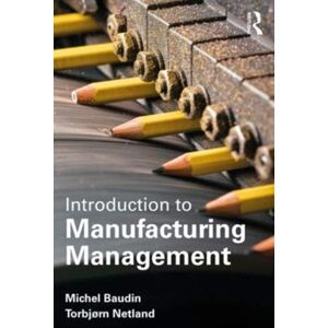 Taylor & Francis Inc Introduction To Manufacturing : An Industrial Engineering And Management Perspective Taylor & Francis Inc Introduction To Manufacturing : An Industrial Engineering And Management Perspective
