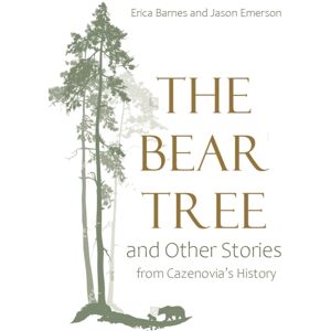 Syracuse University Press The Bear Tree And Other Stories From Cazenovia'S History Syracuse University Press The Bear Tree And Other Stories From Cazenovia'S History