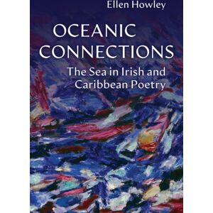 Syracuse University Press Oceanic Connections : The Sea In Irish And Caribbean Poetry Syracuse University Press Oceanic Connections : The Sea In Irish And Caribbean Poetry