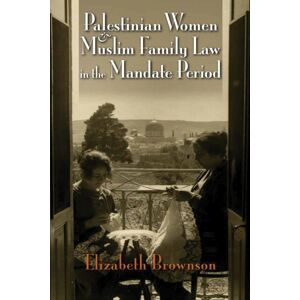 Syracuse University Press Palestinian Women And Muslim Family Law In The Mandate Period Syracuse University Press Palestinian Women And Muslim Family Law In The Mandate Period